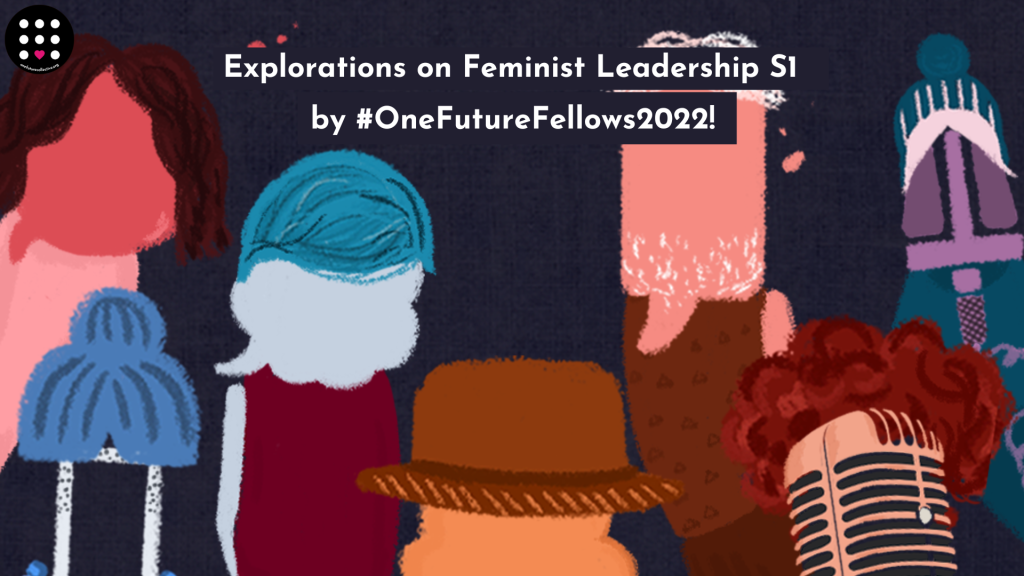 Explorations on Feminist Leadership | S1: Episode 2
